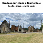 Oradour-sur-Glane e Monte Sole. Il destino di due comunità martiri