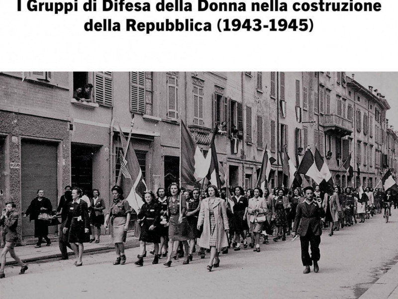 La democrazia delle donne. I Gruppi di Difesa della Donna nella costruzione della Repubblica (1943-1945). Nuova edizione
