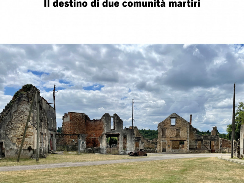 Oradour-sur-Glane e Monte Sole. Il destino di due comunità martiri
