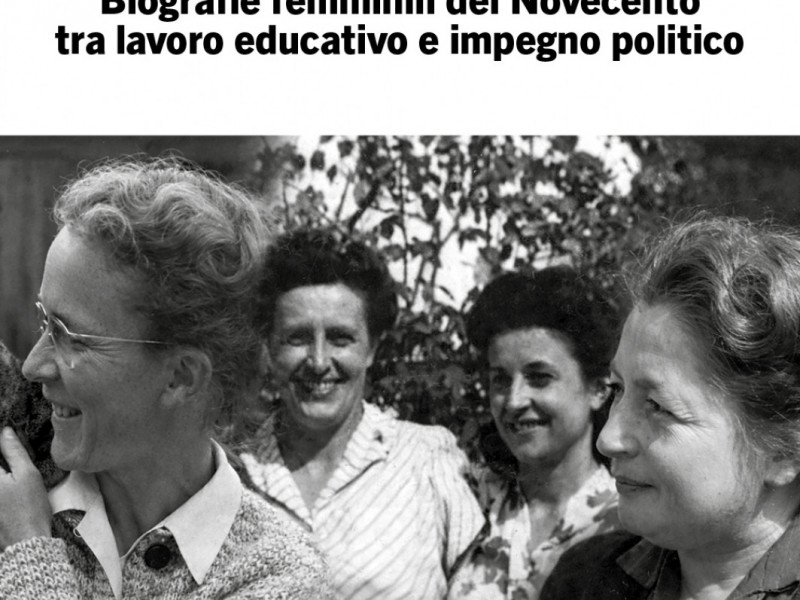 Utopia e concretezza. Biografie femminili del Novecento tra lavoro educativo e impegno politico